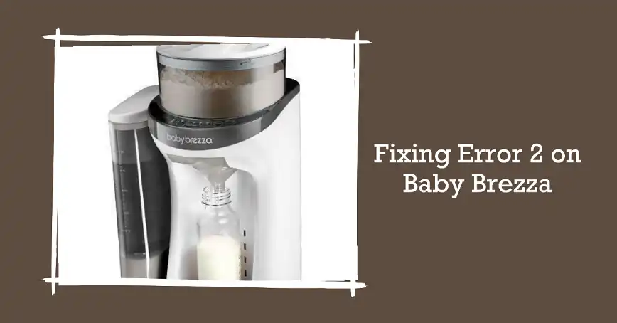 How to Fix Error 2 on Baby Brezza